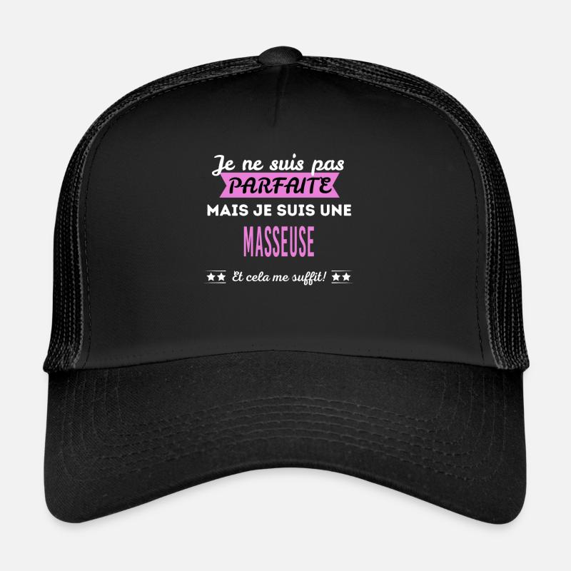 Je ne suis pas parfaite masseuse Casquette trucker 