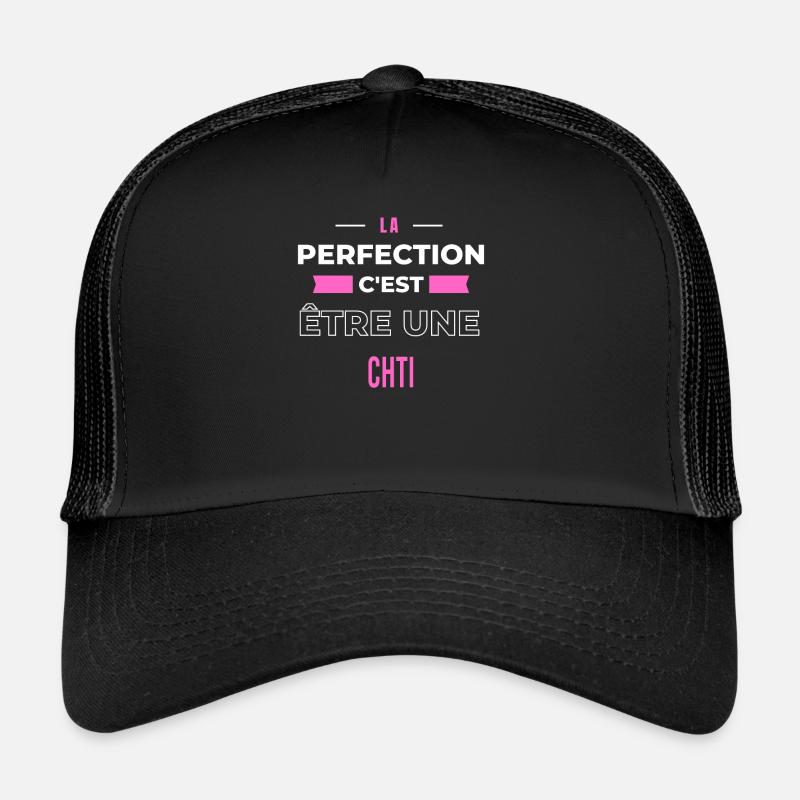 La perfection, c'est être une chti Casquette trucker 