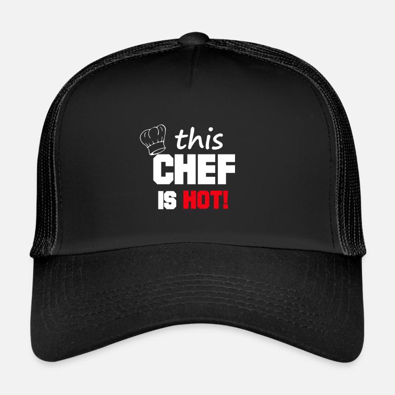 Chef est chef cuisine Chef chaud hôtel gastronomie - Casquette trucker - noir/noir