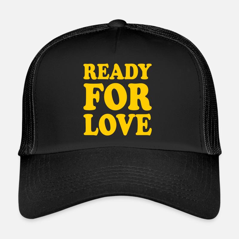 Ready for love Trucker Cap