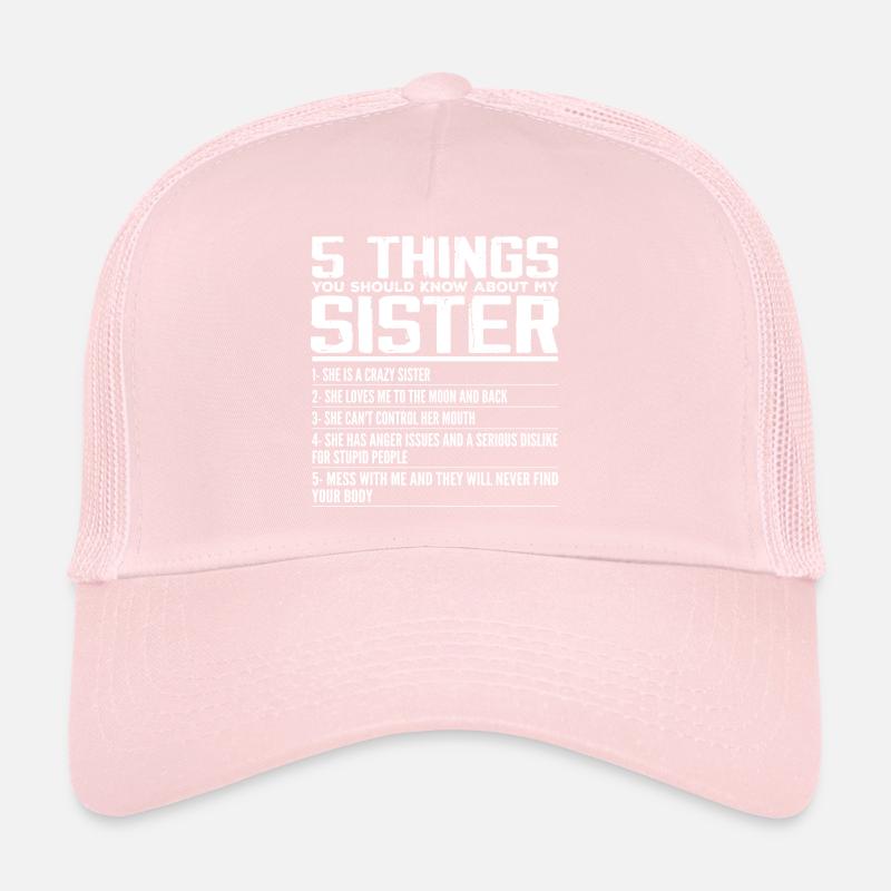 5 Things You Should Know About My Sister | Sister Casquette trucker 
