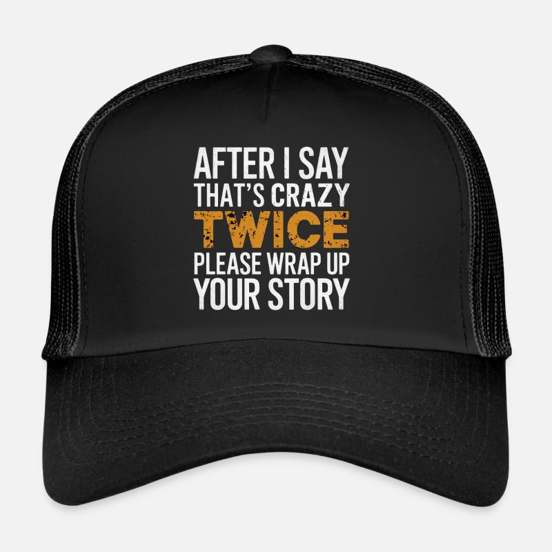 After Two 'That's Crazy' Wrap Up Story 1 5 Trucker Cap