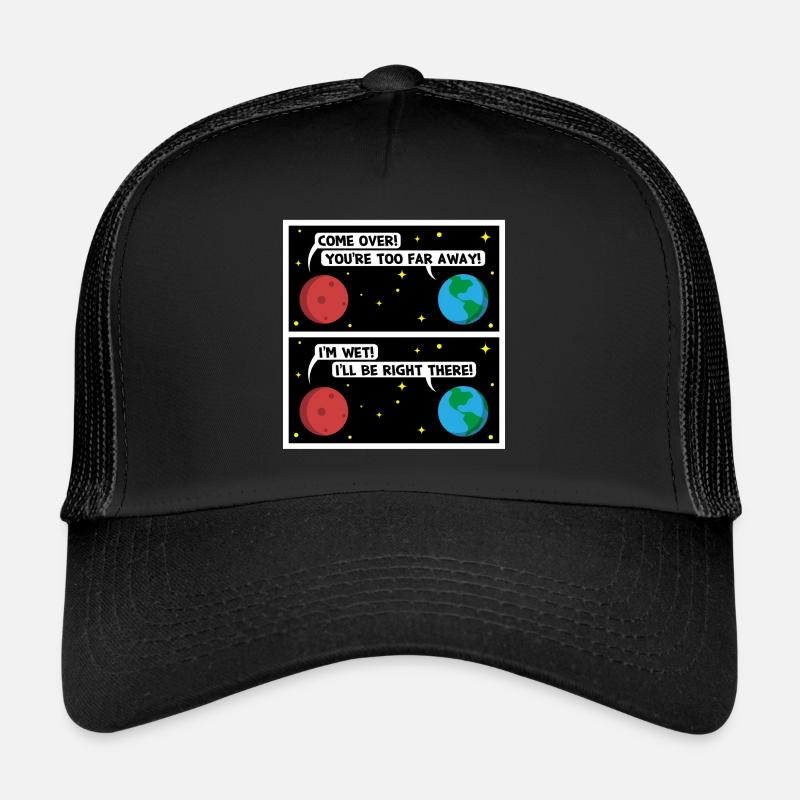 Mars ich bin nass Geschenk Trucker Cap