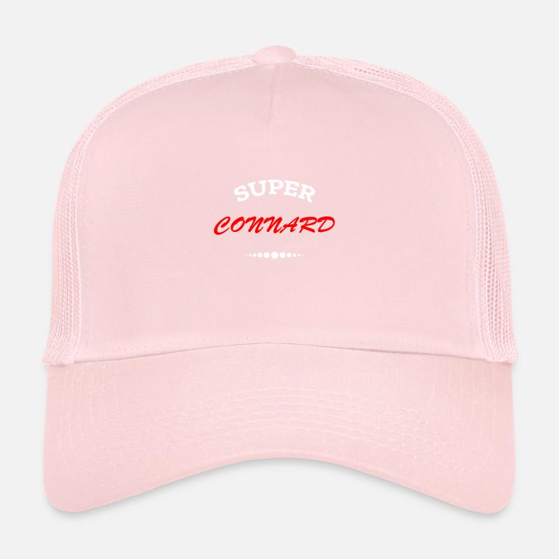 SUPER CONNARD HUMOUR CONNARD Casquette trucker 