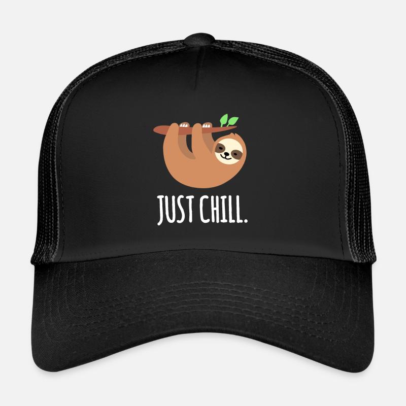 Just Chill Lazy Sloth - Funny Sloth Quotes Trucker Cap