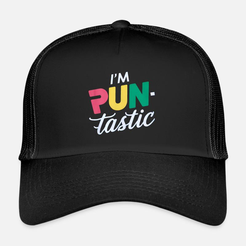 I'm Pun-Tastic Trucker Cap