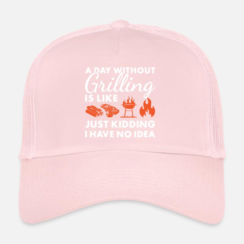 Griller A Day Without Grilling Trucker Cap