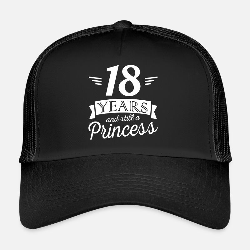 18 years and still a princess Trucker Cap