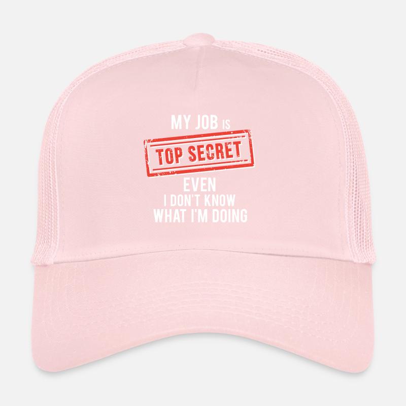 mon travail top secret même je ne sais pas ce que je fais Casquette trucker 