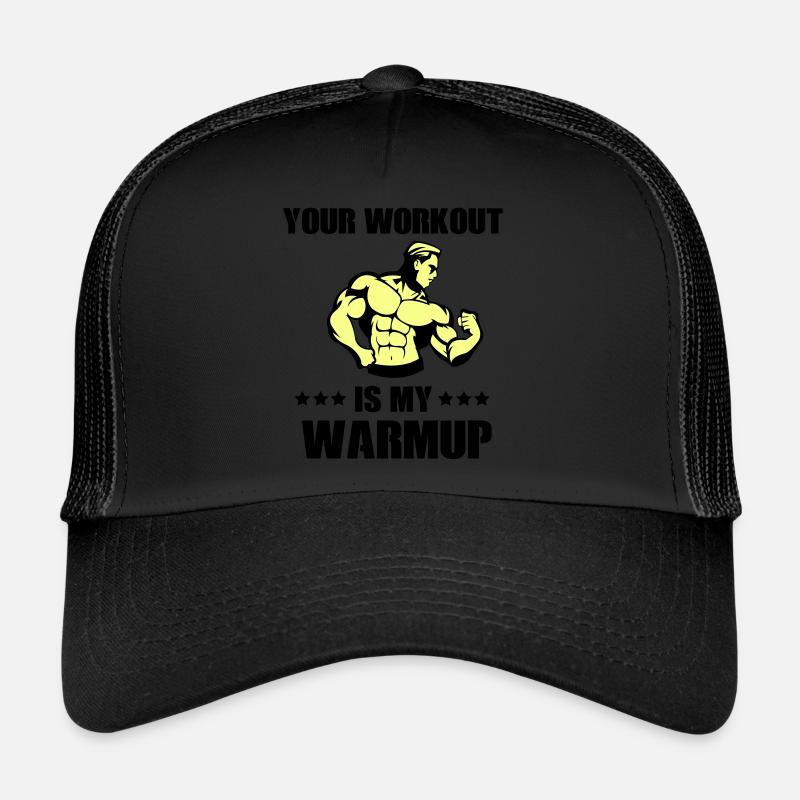 your workout my warmup Trucker Cap