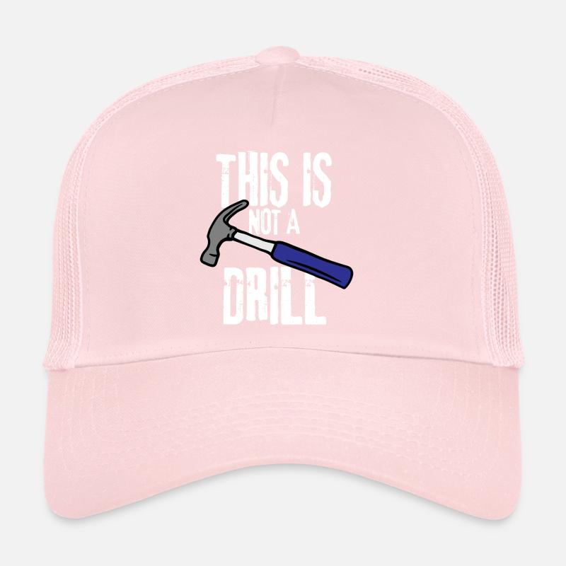 THIS IS NOT A DRILL Trucker Cap