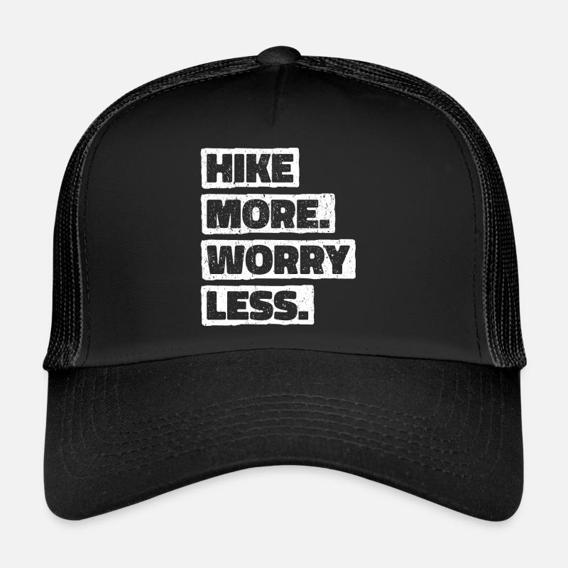 Randonnée Plus Souciez-vous moins. Conception de randonnée pédestre Casquette trucker 