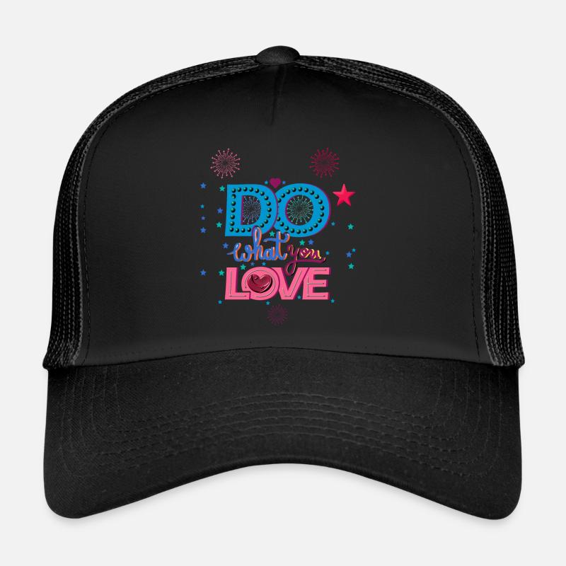 Do what you love faites ce que vous aimez Casquette trucker 