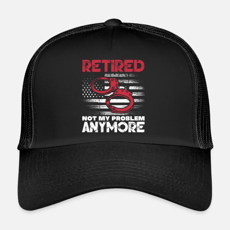 Retired Not My Problem Anymore – Retired Prison Trucker Cap