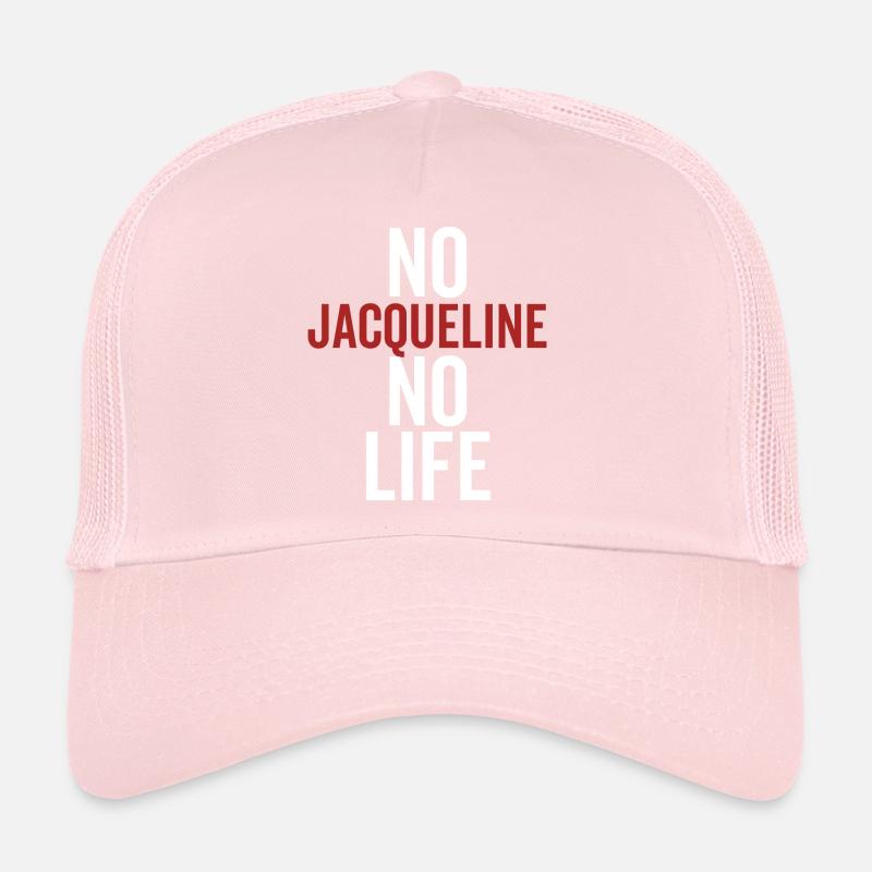 No Jacqueline No Life Trucker Cap