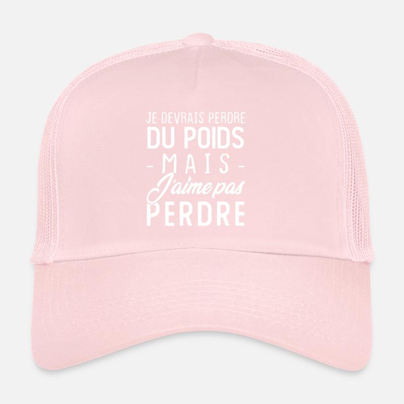 Je devrais perdre du poids mais j'aime pas perdre Casquette trucker 
