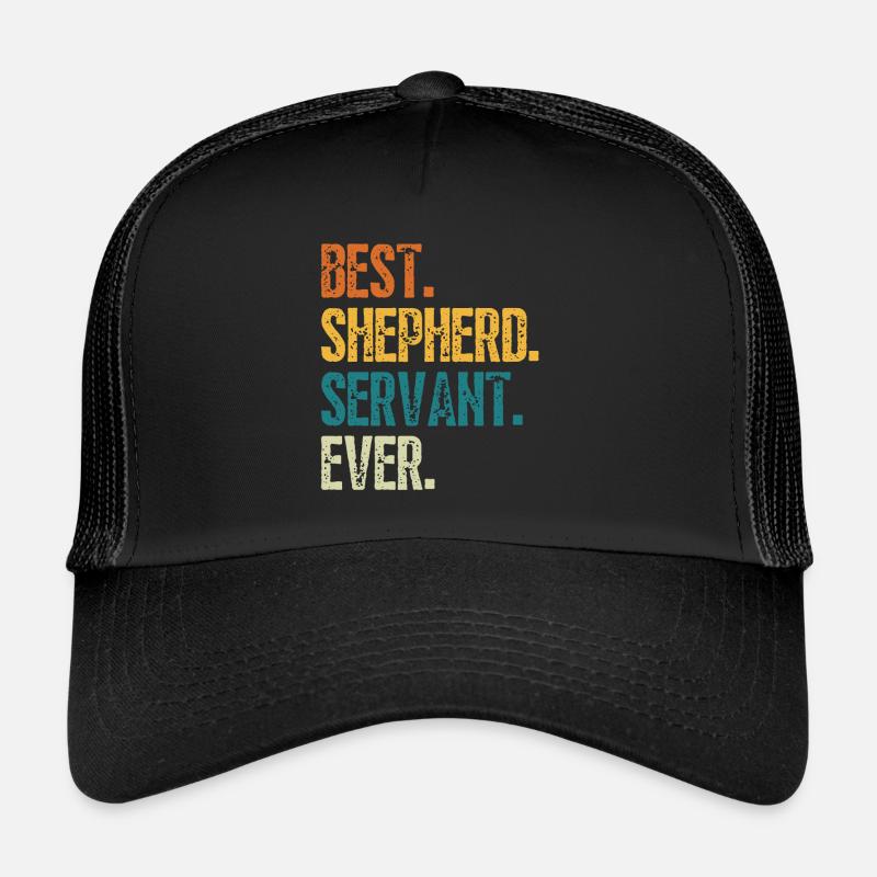 BEST SHEPHERD SERVANT EVER Trucker Cap