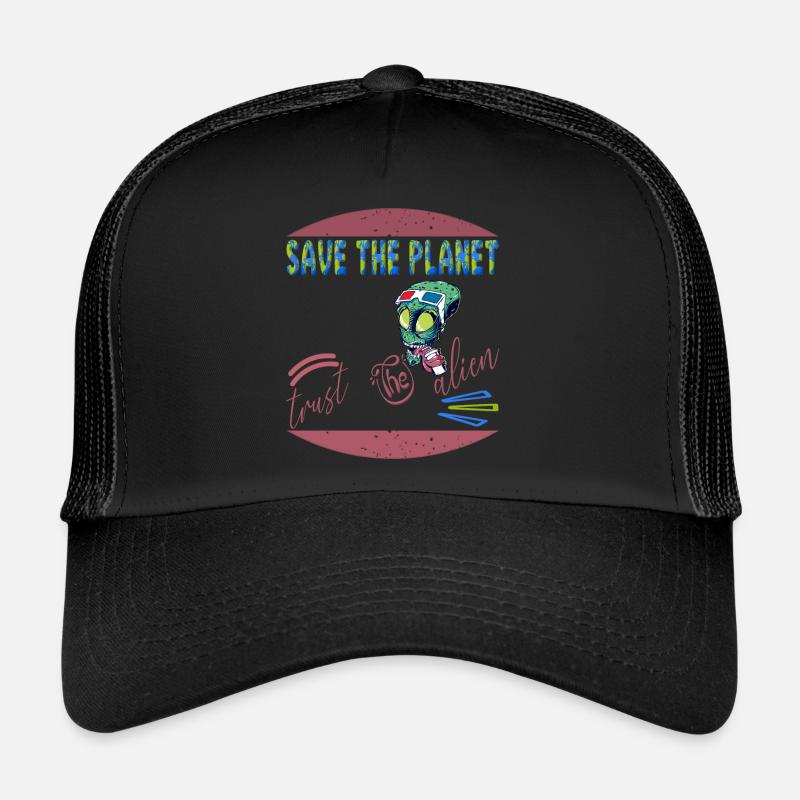 Save the planet trust the alien Casquette trucker 