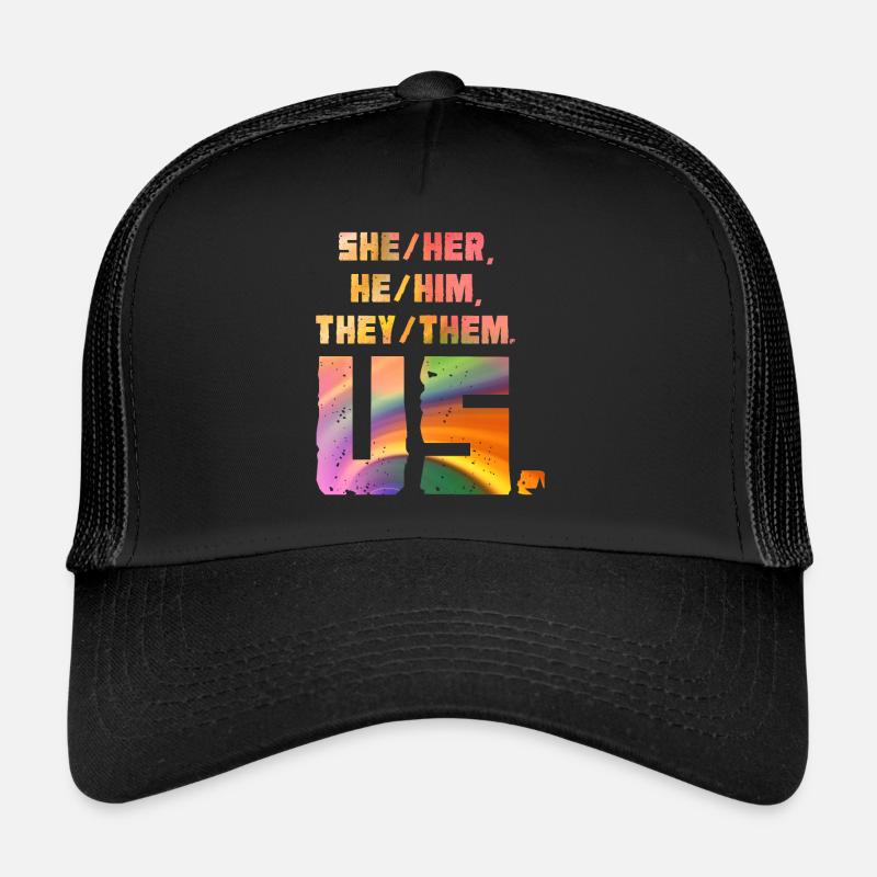 She/Her, He/Him, They/Them. Us. Trucker Cap