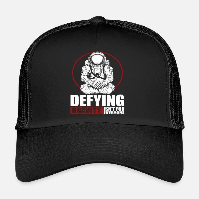 Defying Gravity isn ́t for everyone Trucker Cap