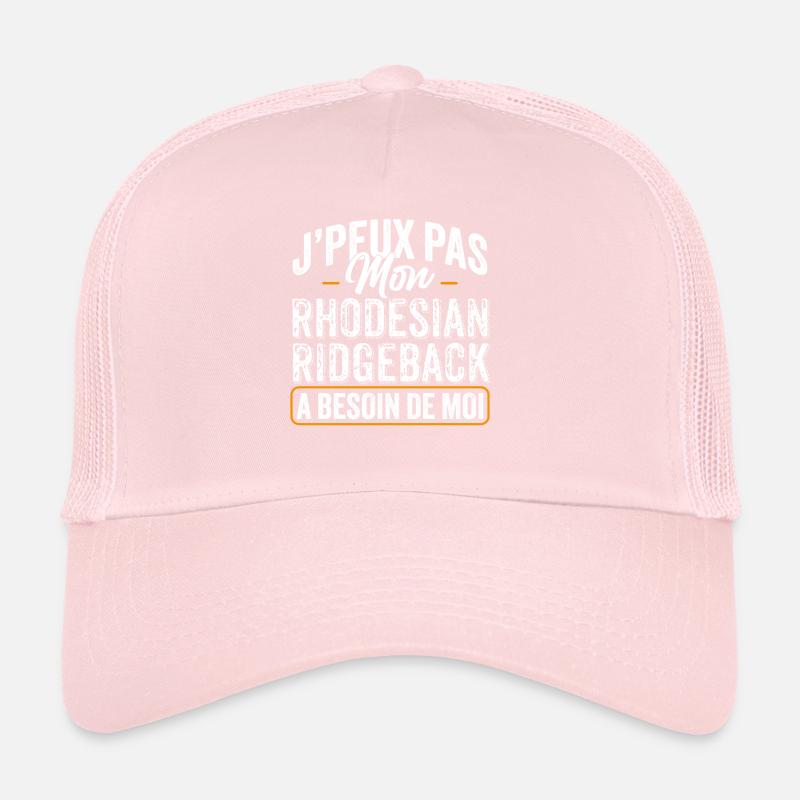 J'Peux Pas Mon Rhodesian Ridgeback A Besoin De Moi Casquette trucker 