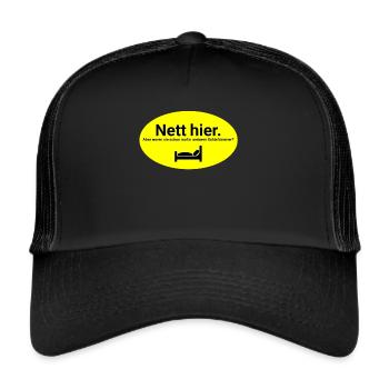 Nett hier waren sie schon in meinem Schlafzimmer - Trucker Cap - Schwarz/Schwarz - Vorne
