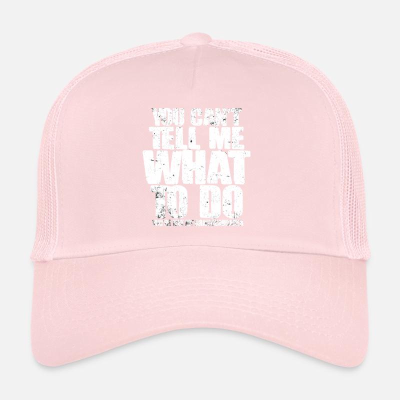 Du kannst mir nicht sagen, was ich tun soll Trucker Cap