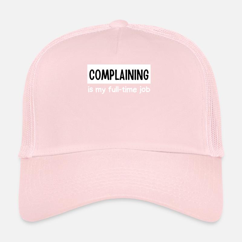 Professional Complainer - Gift, Funny, Sarcastic, Trucker Cap