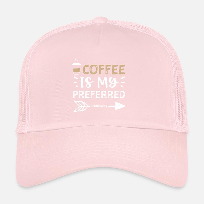 Le café est mon renforçateur préféré Casquette trucker 