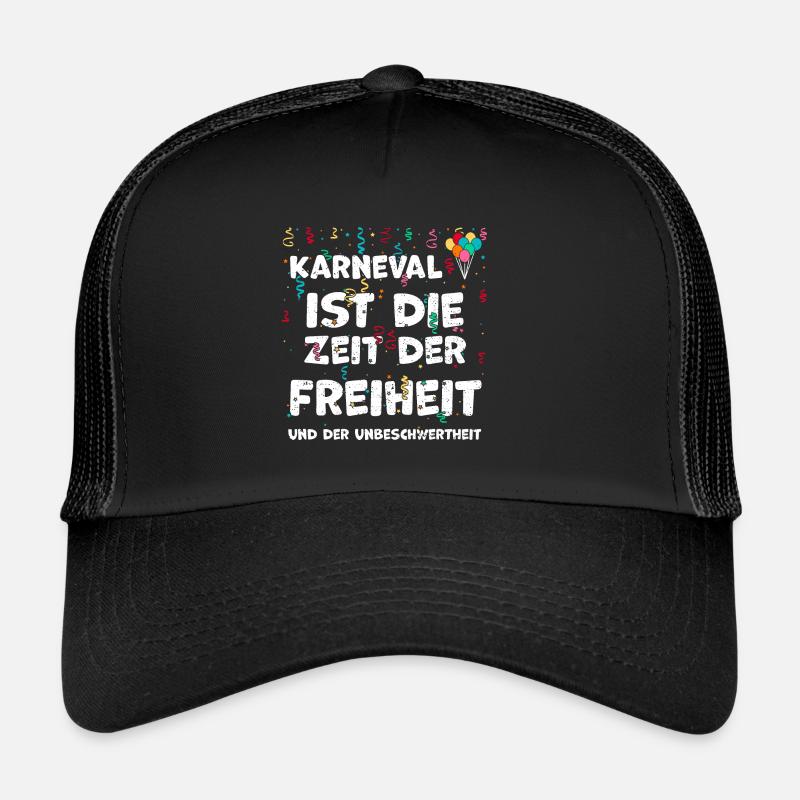 Karneval ist die Zeit der Freihe... - Trucker Cap - Schwarz/Schwarz