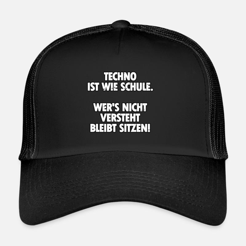 La techno est comme une école qui ne comprend pas Casquette trucker 