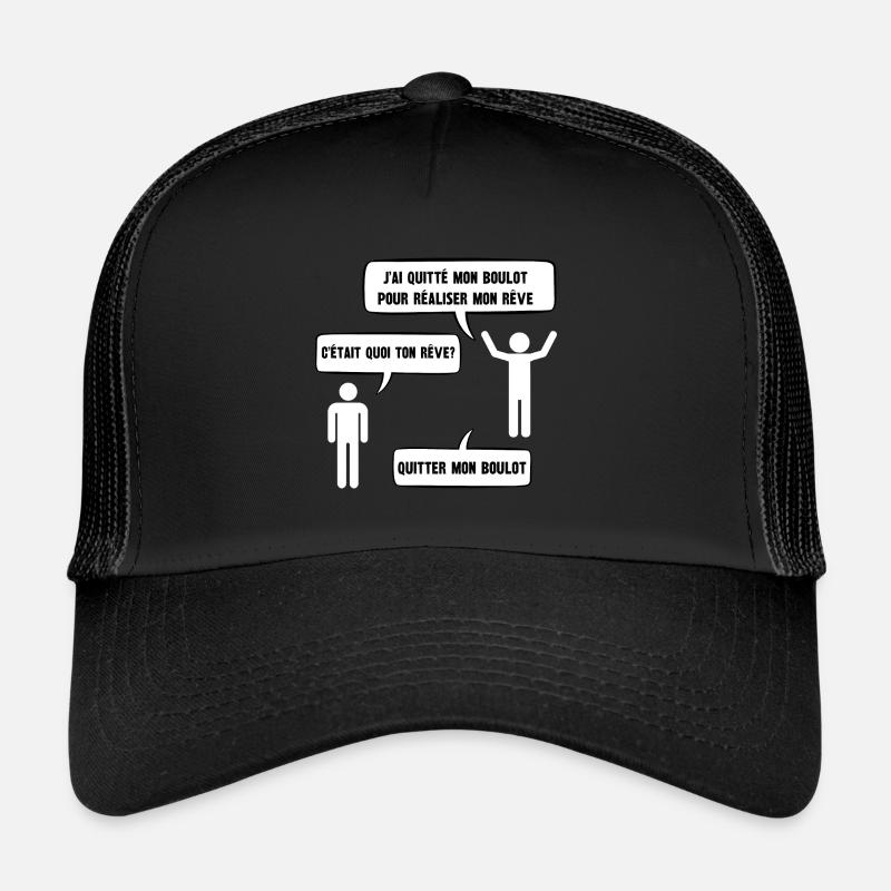 j'ai quitté mon boulot pour réaliser mon rêve Casquette trucker 