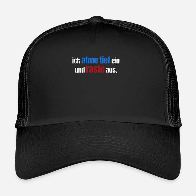 Ich atme tief ein und raste aus Trucker Cap