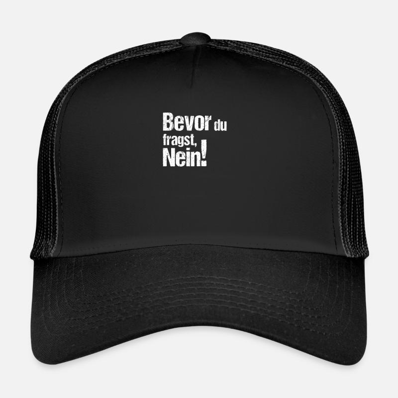 Bevor du fragst nein Trucker Cap