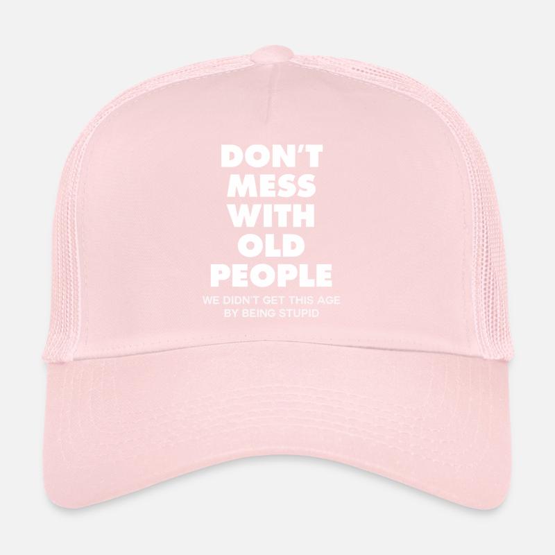 Do not mess with old people Trucker Cap