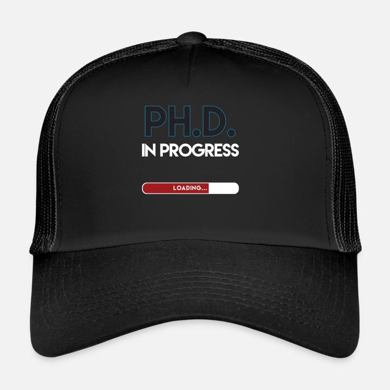PhD Loading In Progress Trucker Cap