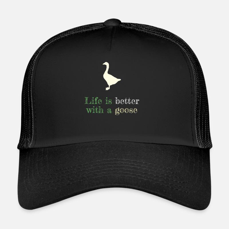 Life Is Better With A Goose Trucker Cap