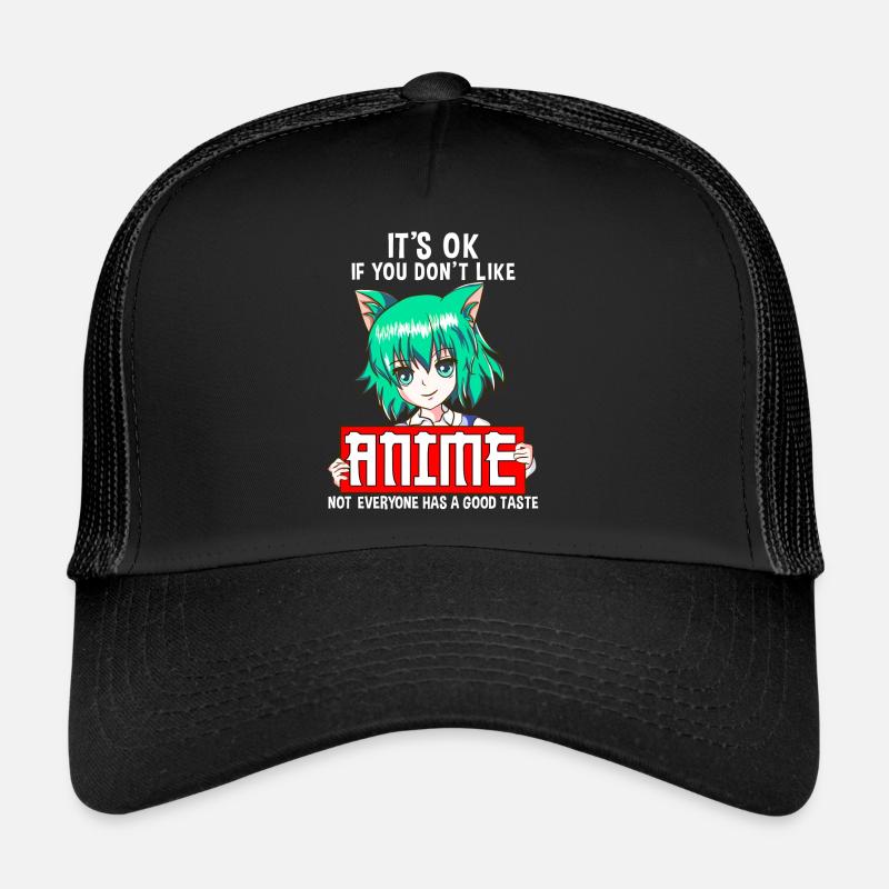 You Don't Like Anime Not Everyone Has a Good Taste - Trucker Cap - Schwarz/Schwarz
