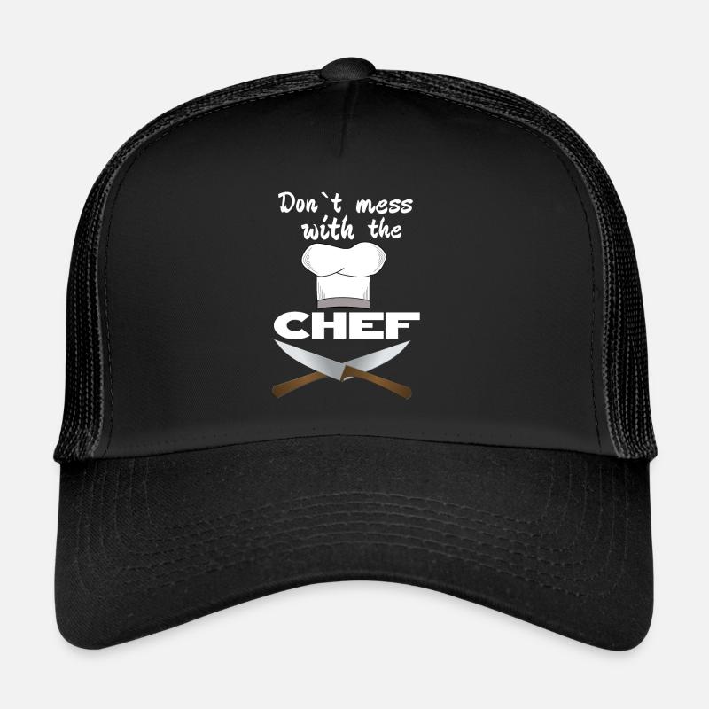 Don’t mess with the chef cuisinier cadeau Casquette trucker 