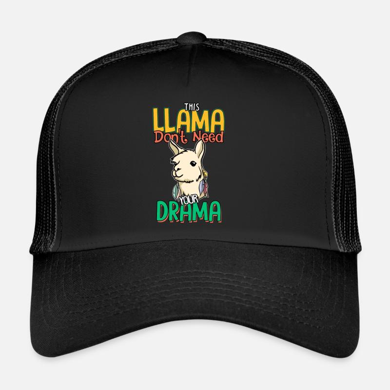 Lama has no time for your drama - Lama saying Trucker Cap