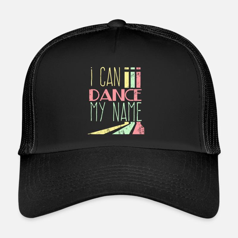 I can dance my name Trucker Cap