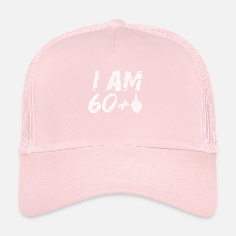 I am 60+! Trucker Cap