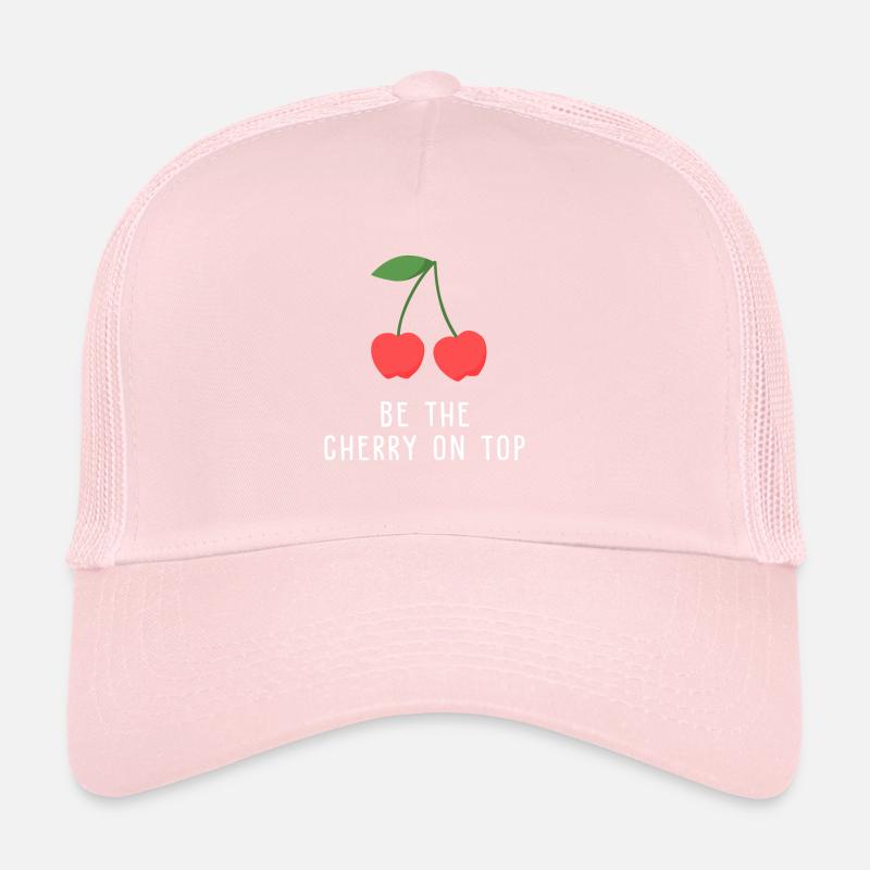 BE THE CHERRY ON TOP Trucker Cap