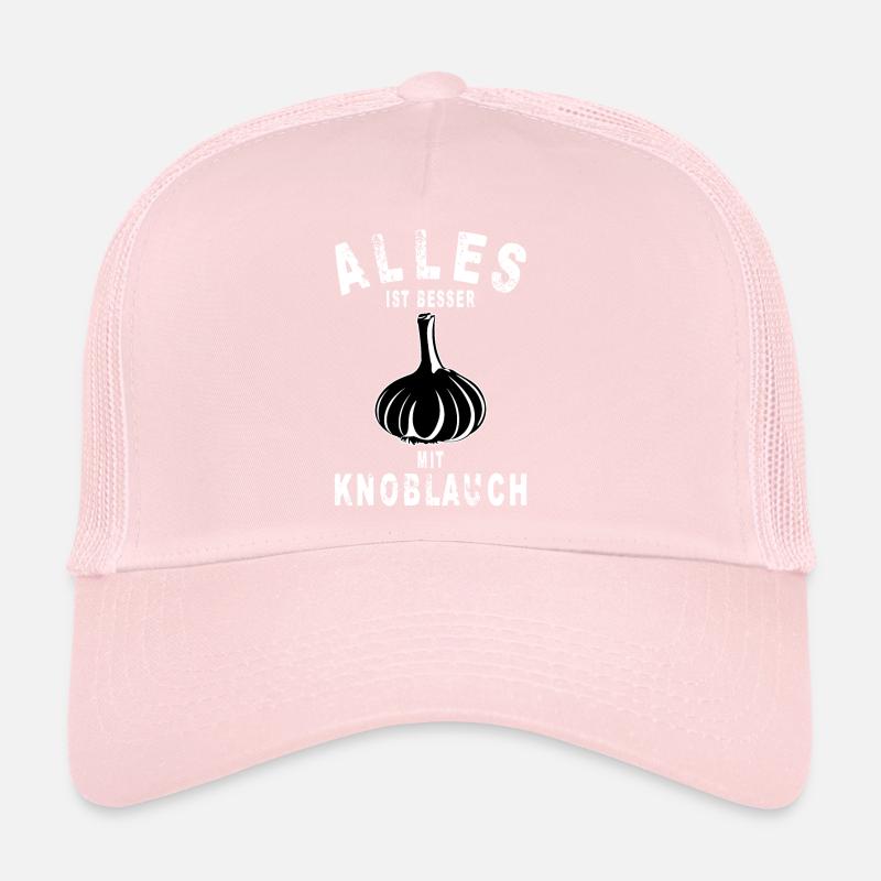 EVERYTHING IS BETTER WITH GARLIC Trucker Cap