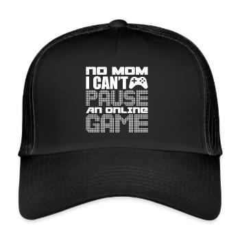No Mom I Can't Pause an Online Game - Trucker Cap - black/black - Front