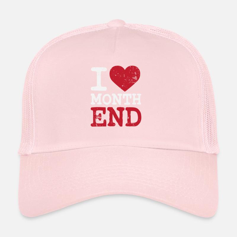 I love month end Trucker Cap