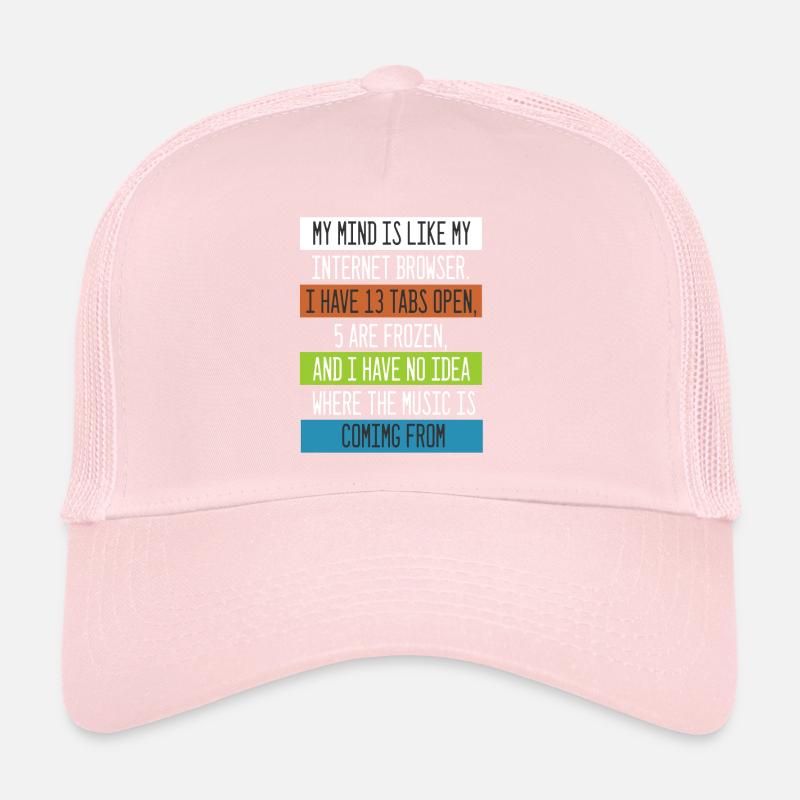My Mind is like my internet Browser Computer Nerd Trucker Cap