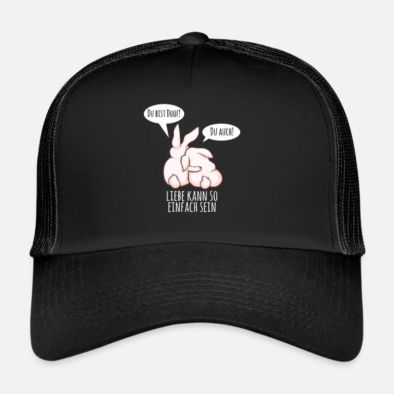 Du Bist Doof Liebe Einfach Hase Liebespaar Ehe - Trucker Cap - Schwarz/Schwarz