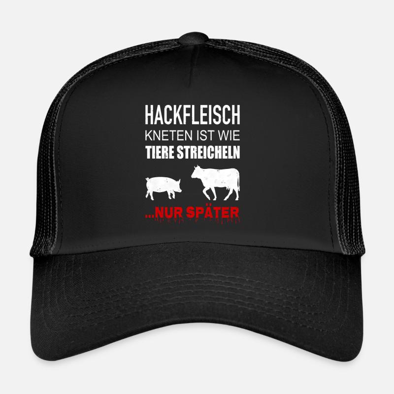 Hackfleisch Kneten Ist Wie Tiere Streicheln Trucker Cap