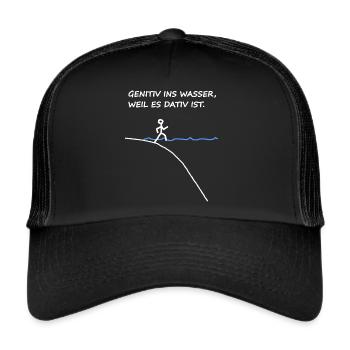 Genitiv Ins Wasser Weil Es Dativ Ist - Trucker Cap - Schwarz/Schwarz - Vorne